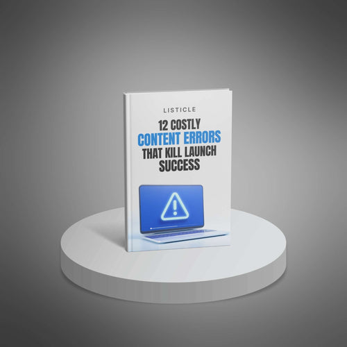 12 Costly Content Errors That Kill Launch Success