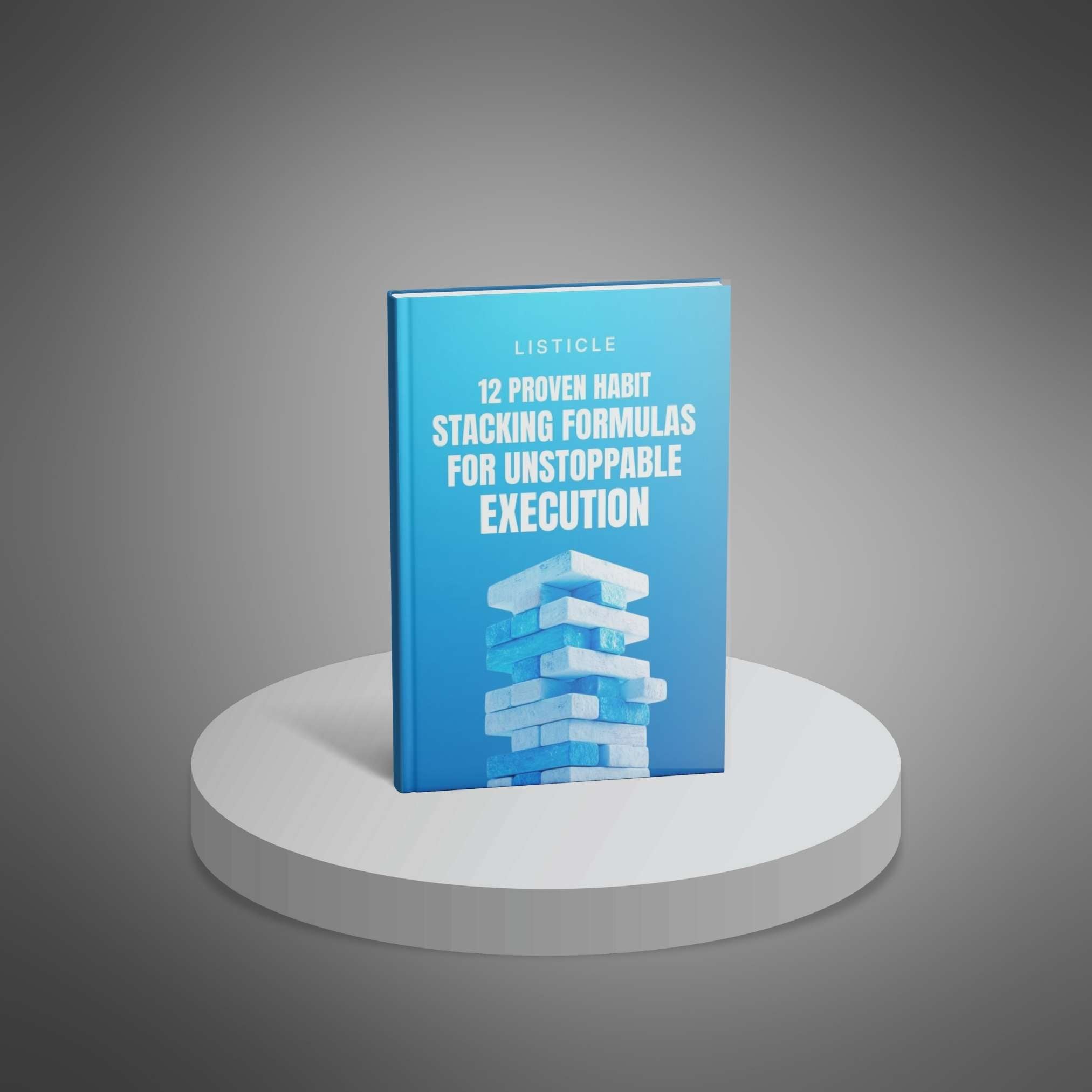 12 Proven Habit Stacking Formulas for Unstoppable Execution