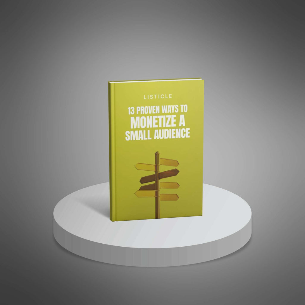 13 Proven Ways to Monetize a Small Audience