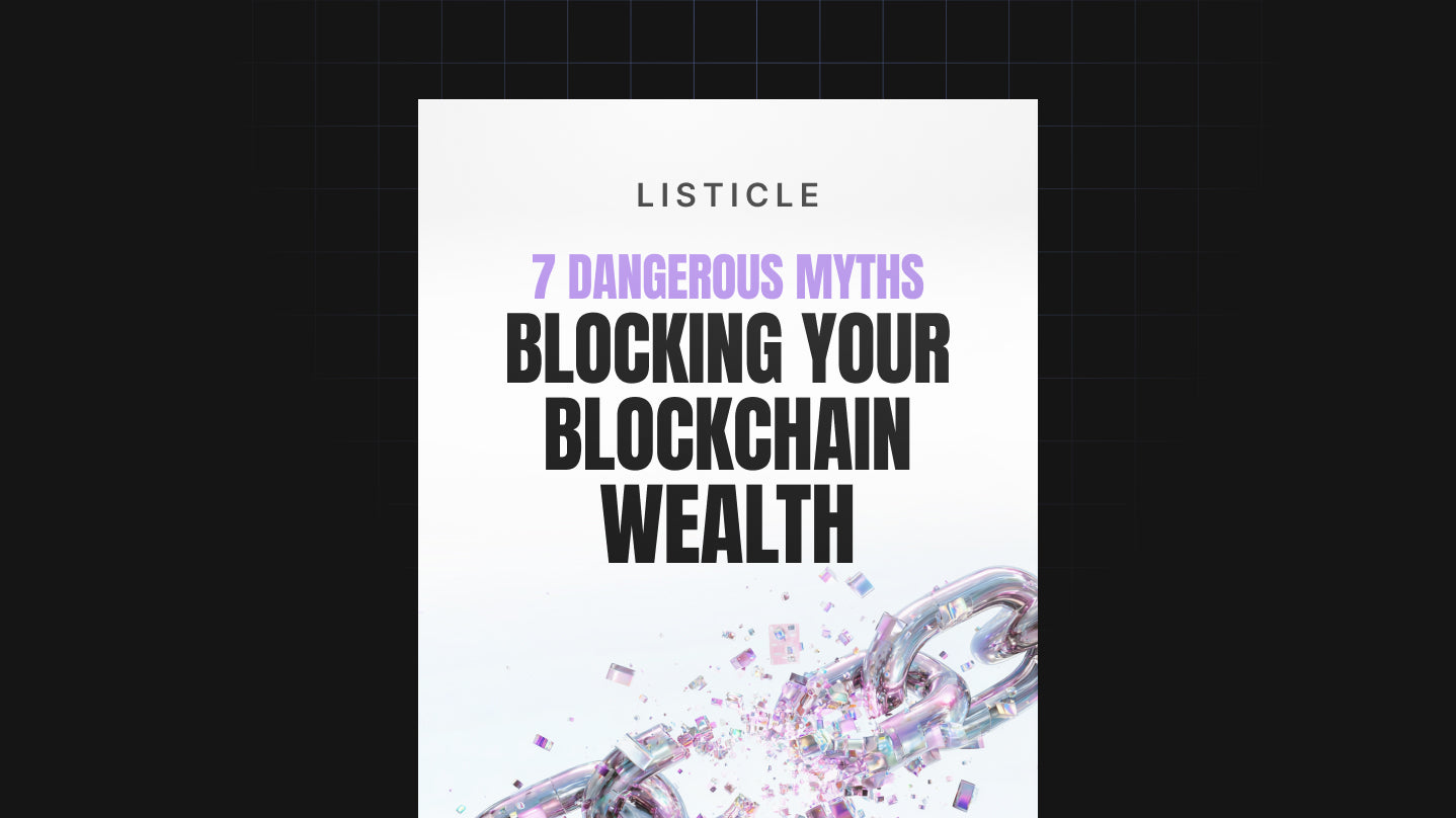 7 Dangerous Myths Blocking Your Blockchain Wealth