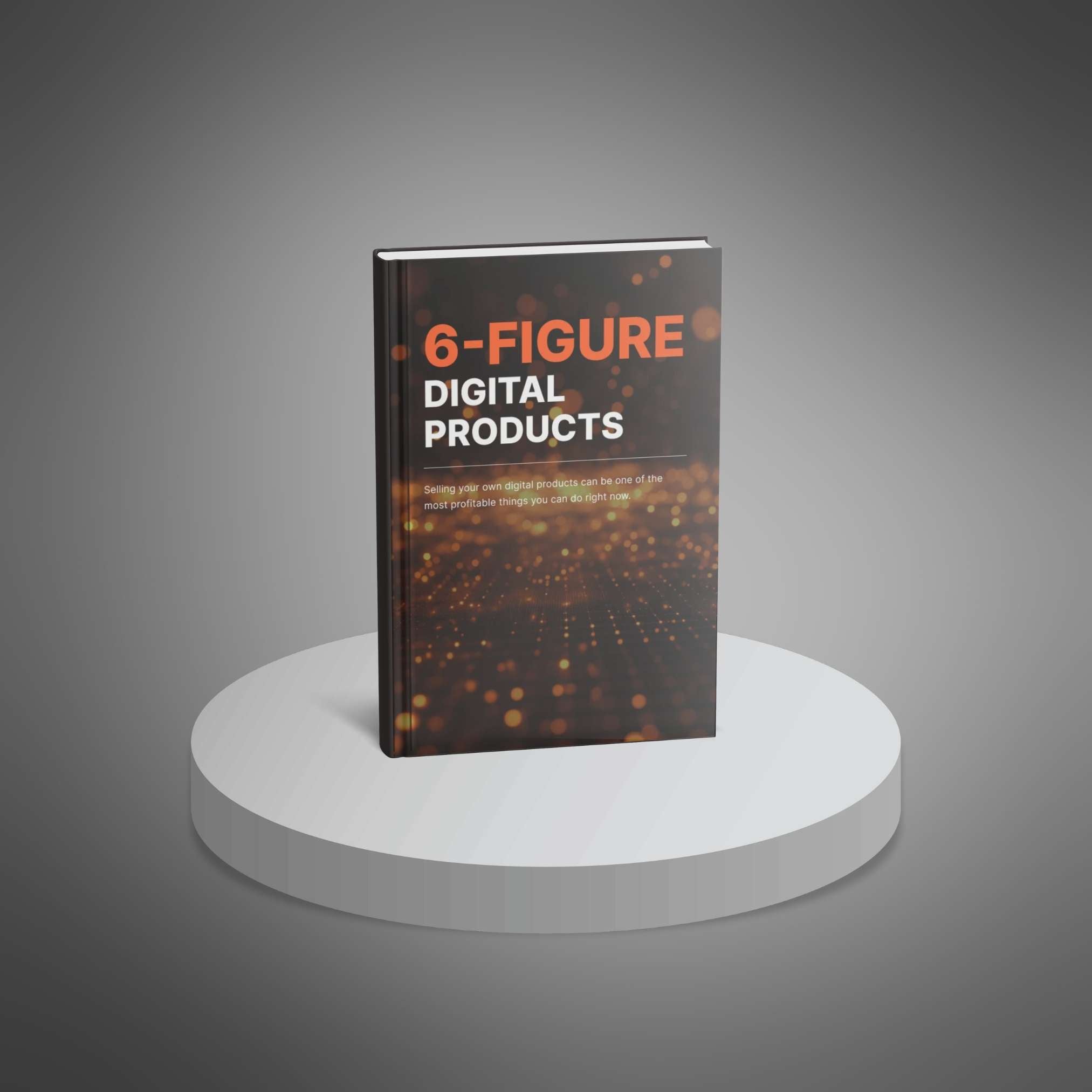6-Figure Digital Products – Ebook