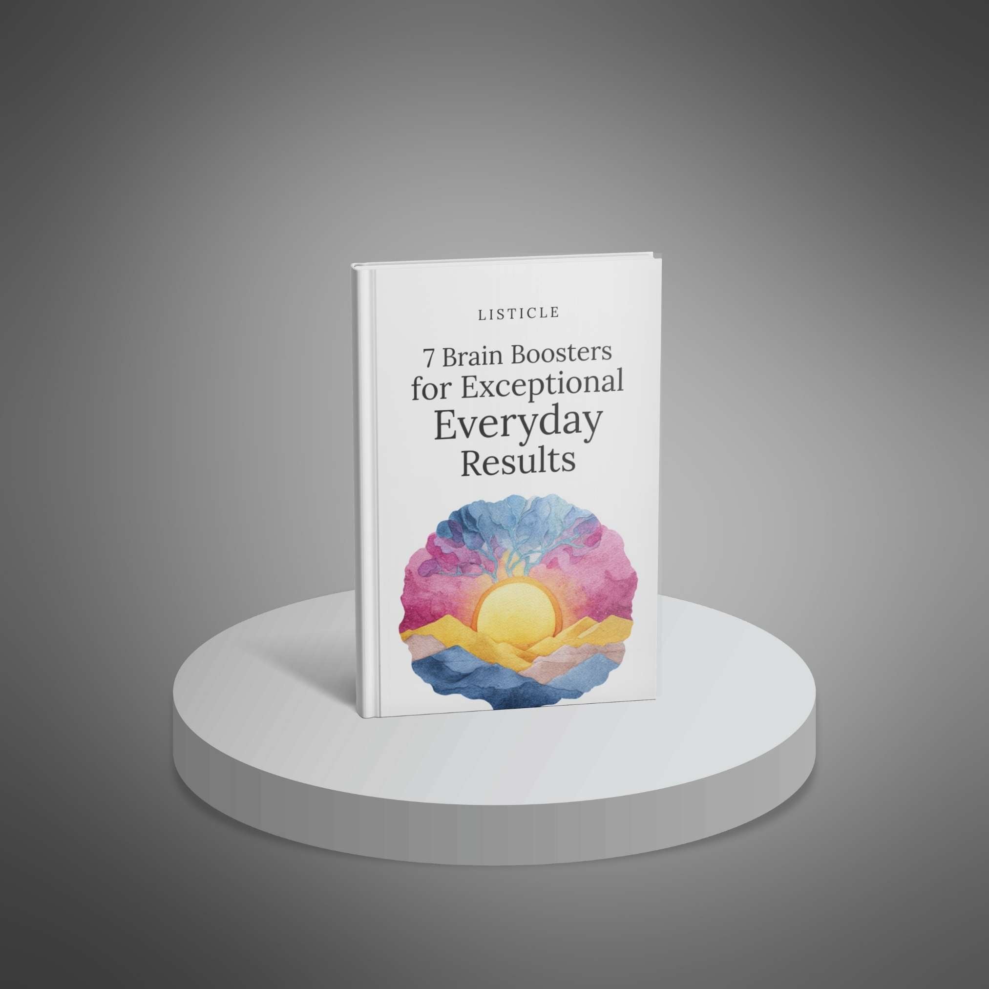 7 Brain Boosters for Exceptional Everyday Results