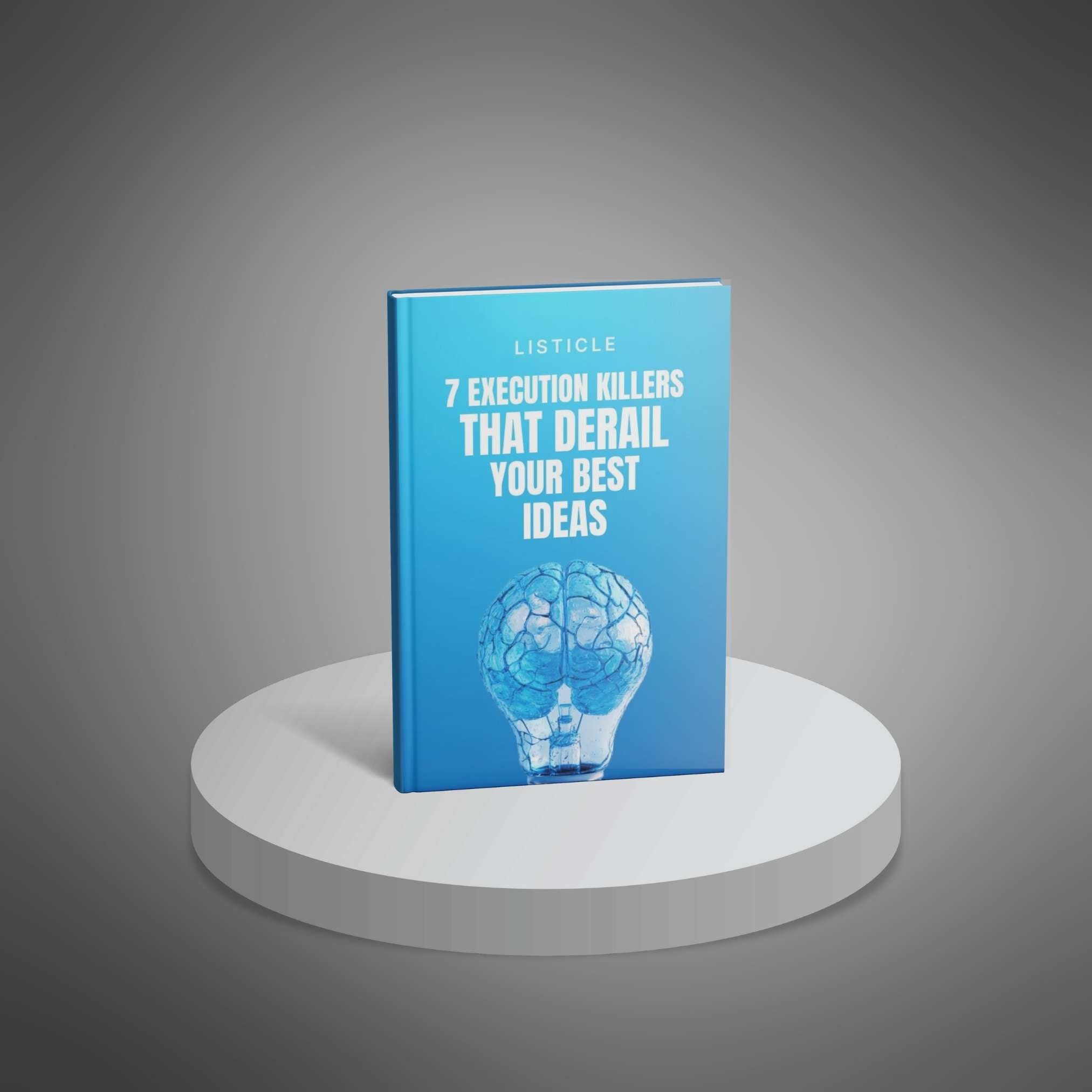 7 Execution Killers That Derail Your Best Ideas