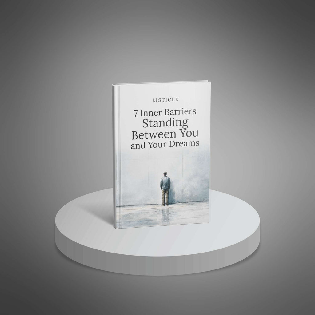 7 Inner Barriers Standing Between You and Your Dreams