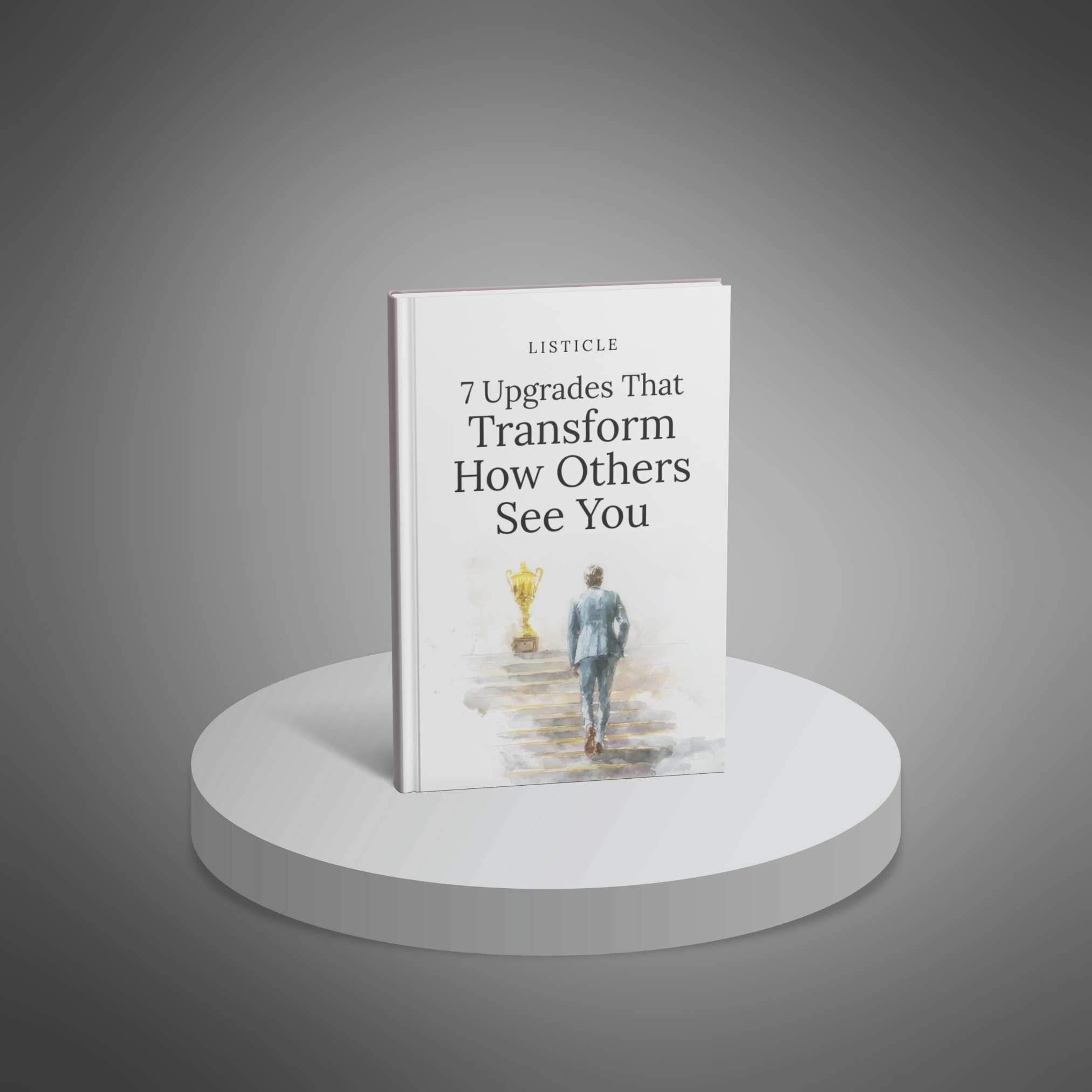 7 Upgrades That Transform How Others See You