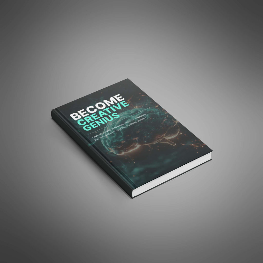 Become Creative Genius: Unlock Innovation and Turn Ideas Into Success