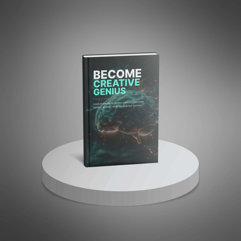 Become Creative Genius: Unlock Innovation and Turn Ideas Into Success