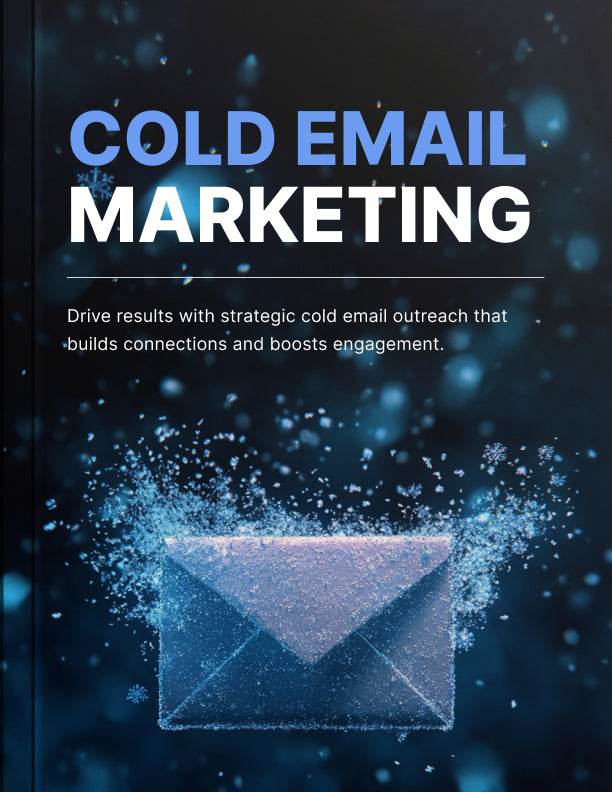 Cold Email Marketing: Proven Strategies to Get Replies, Build Relationships, and Win More Clients