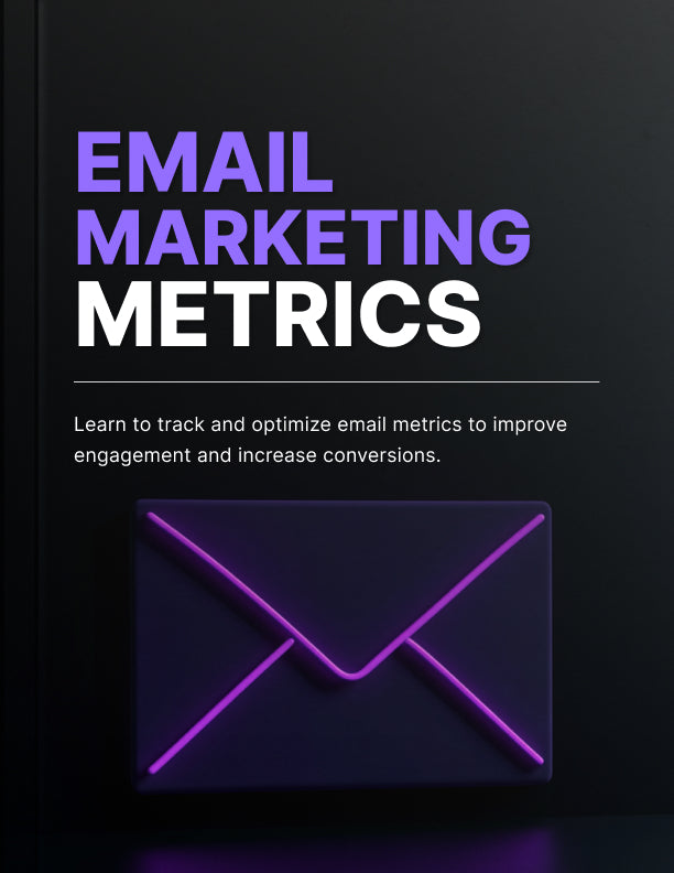 Email Marketing Metrics: How to Track, Analyze, and Optimize Campaigns for Better Engagement and Conversions