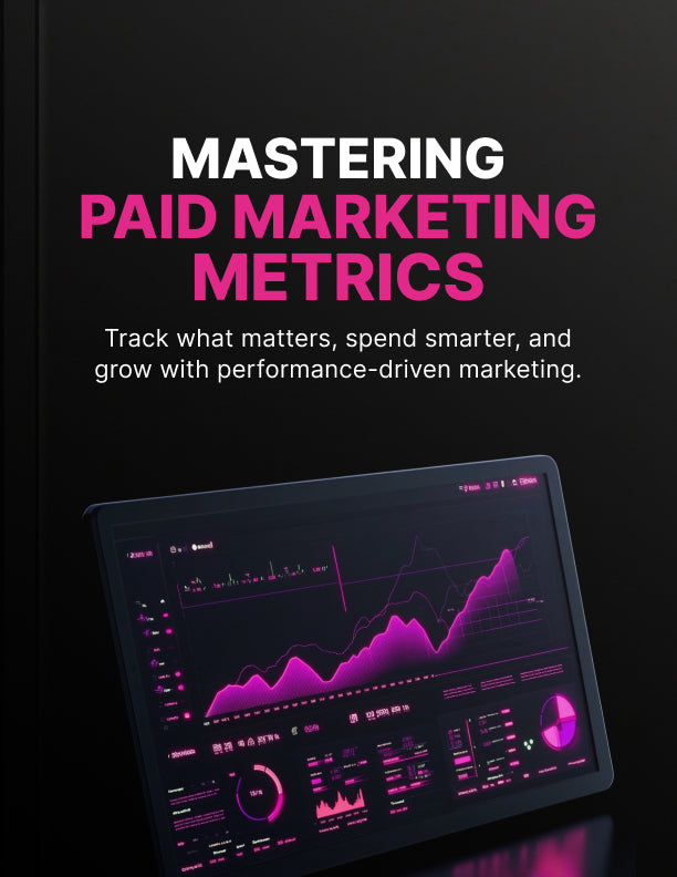 Mastering Paid Marketing Metrics: How to Track, Fix, and Improve Ads for Higher ROI
