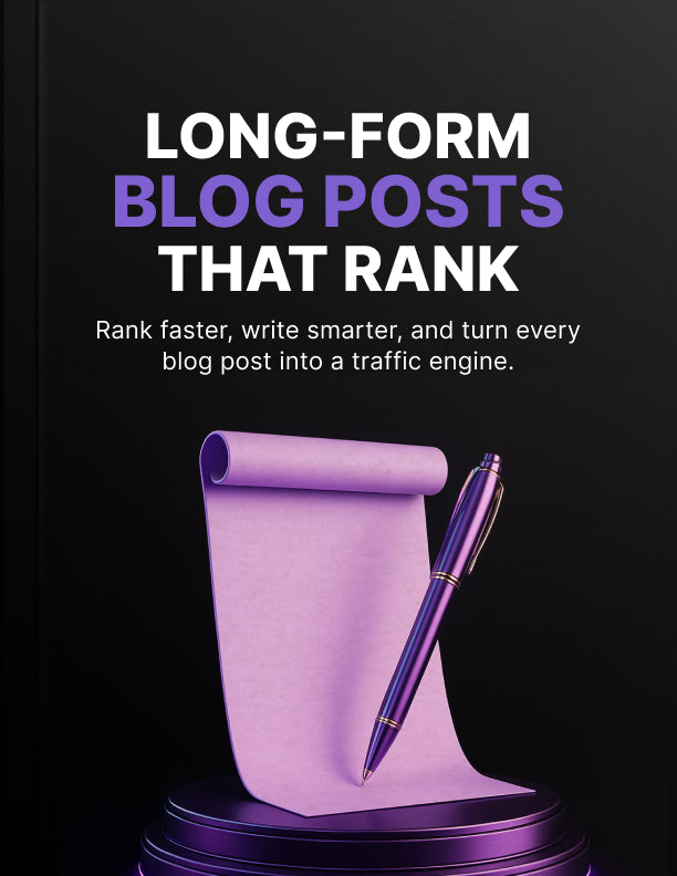 Long-Form Blog Posts That Rank: A Proven System to Get Traffic, Leads, and Sales from Google