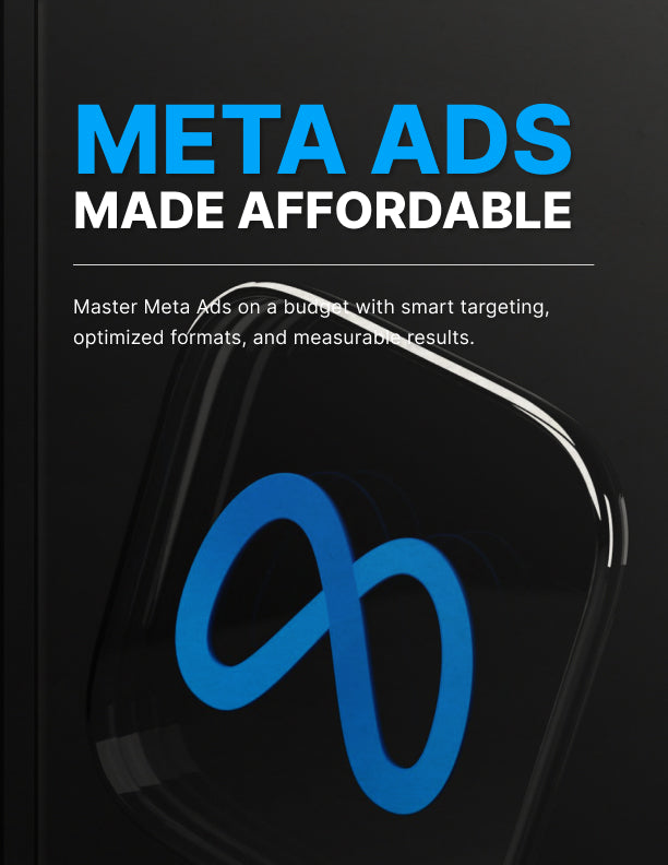 Meta Ads Made Affordable: How to Run High-Impact Campaigns on a Small Budget
