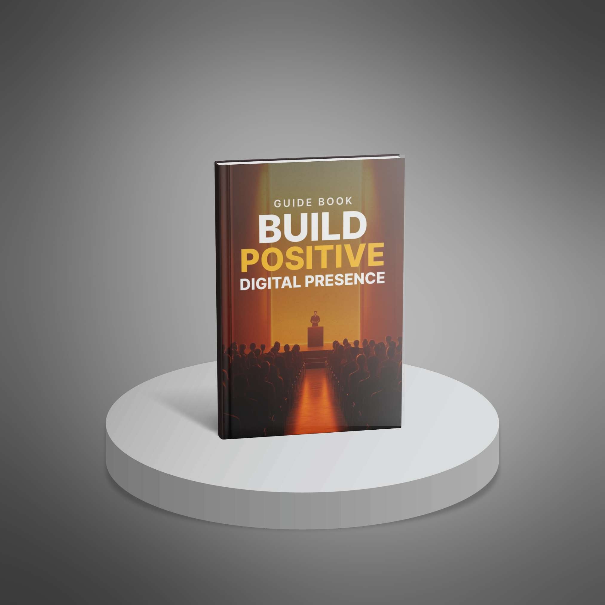 Build Positive Digital Presence - Guide