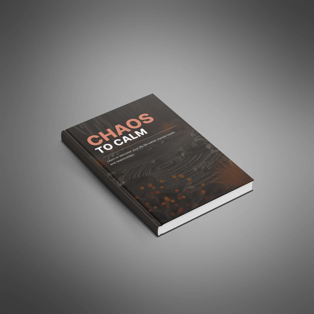 Chaos To Calm: Declutter & Organize Your Life