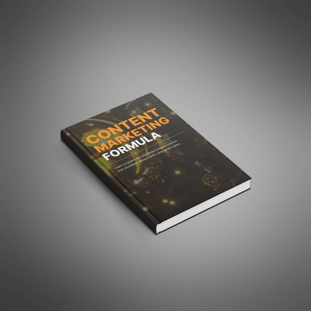 Content Marketing Formula: Step-by-Step Guide to Build Authority, Engage Audiences, and Drive Business Growth