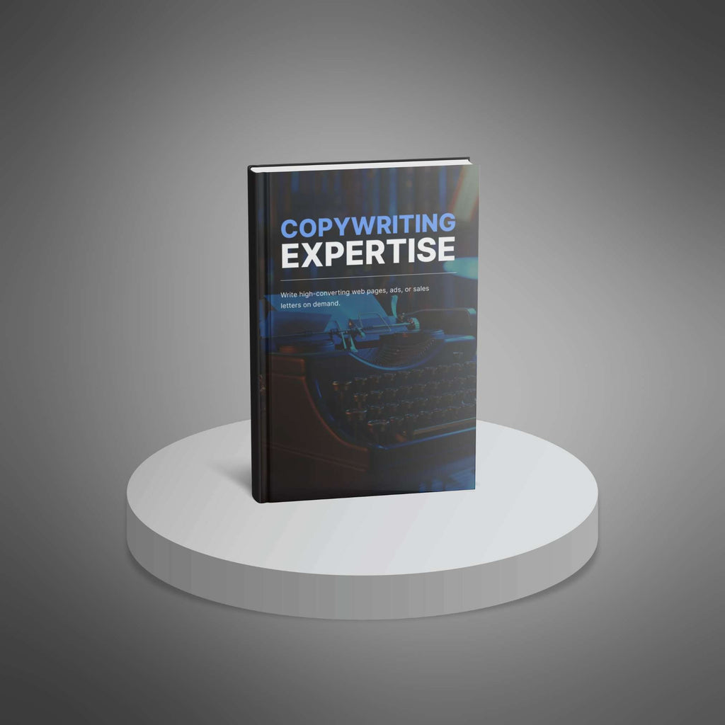 Copywriting Expertise: Proven Strategies to Write Persuasive Copy That Attracts, Engages, and Converts