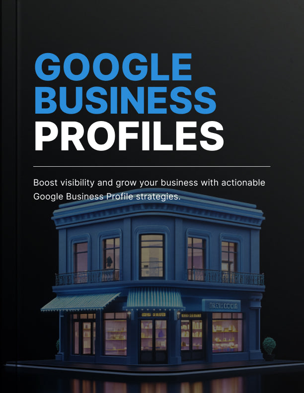 Google Business Profiles: Step-by-Step Guide to Optimize Local Visibility and Attract More Customers