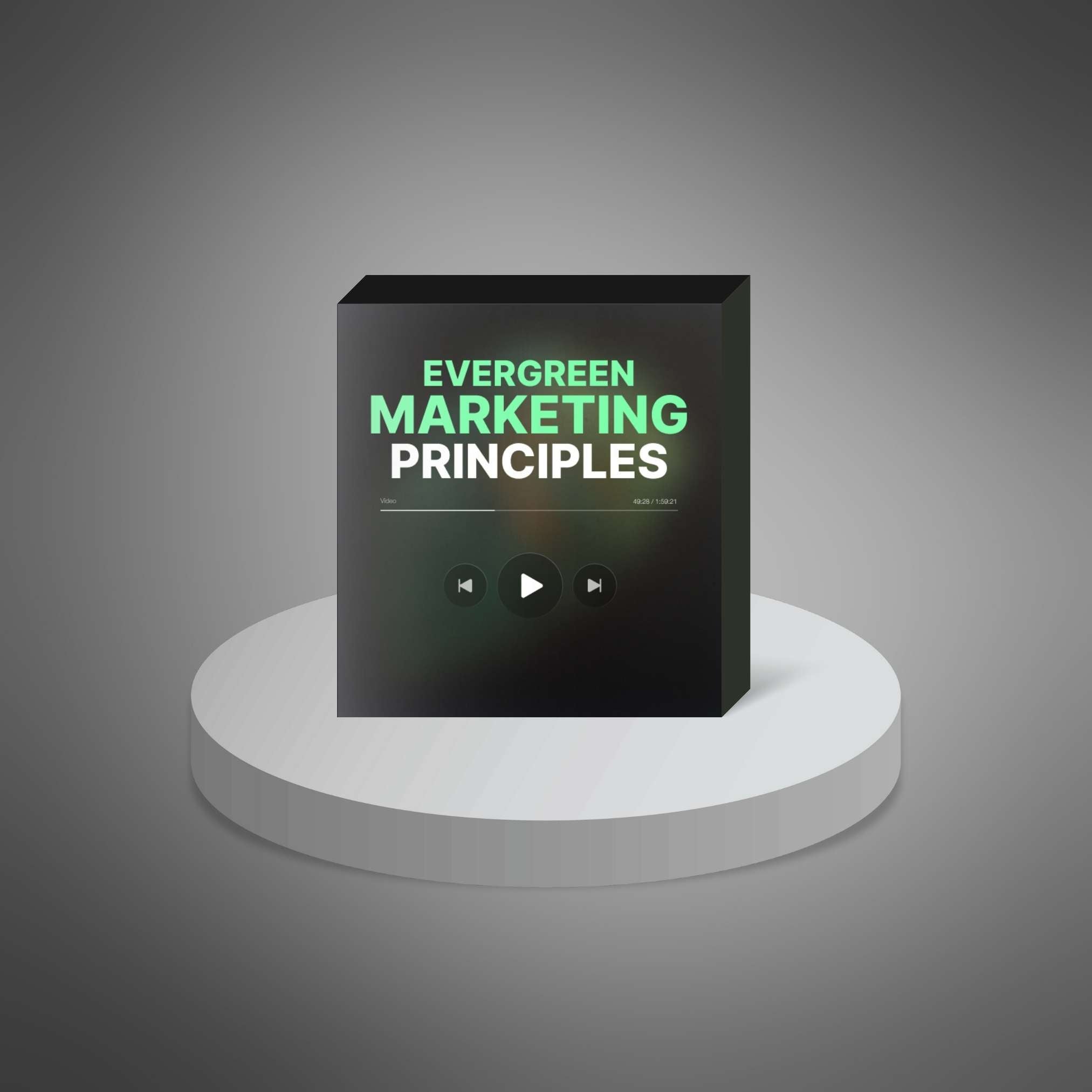 Evergreen Marketing Principles: Timeless Strategies for Lasting Growth