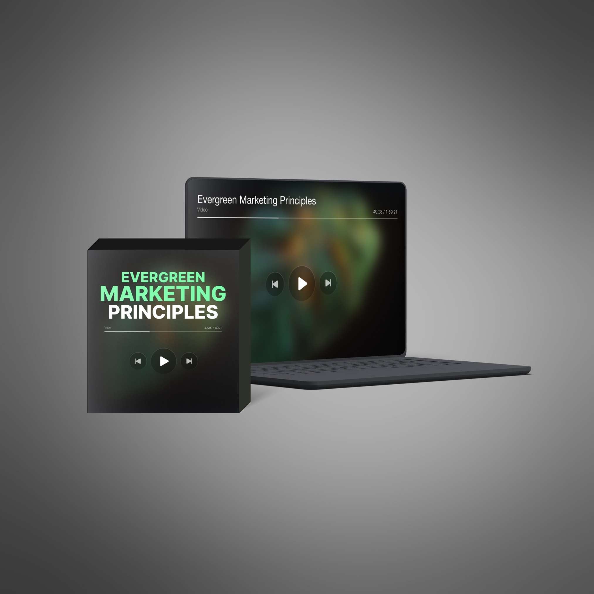Evergreen Marketing Principles: Timeless Strategies for Lasting Growth