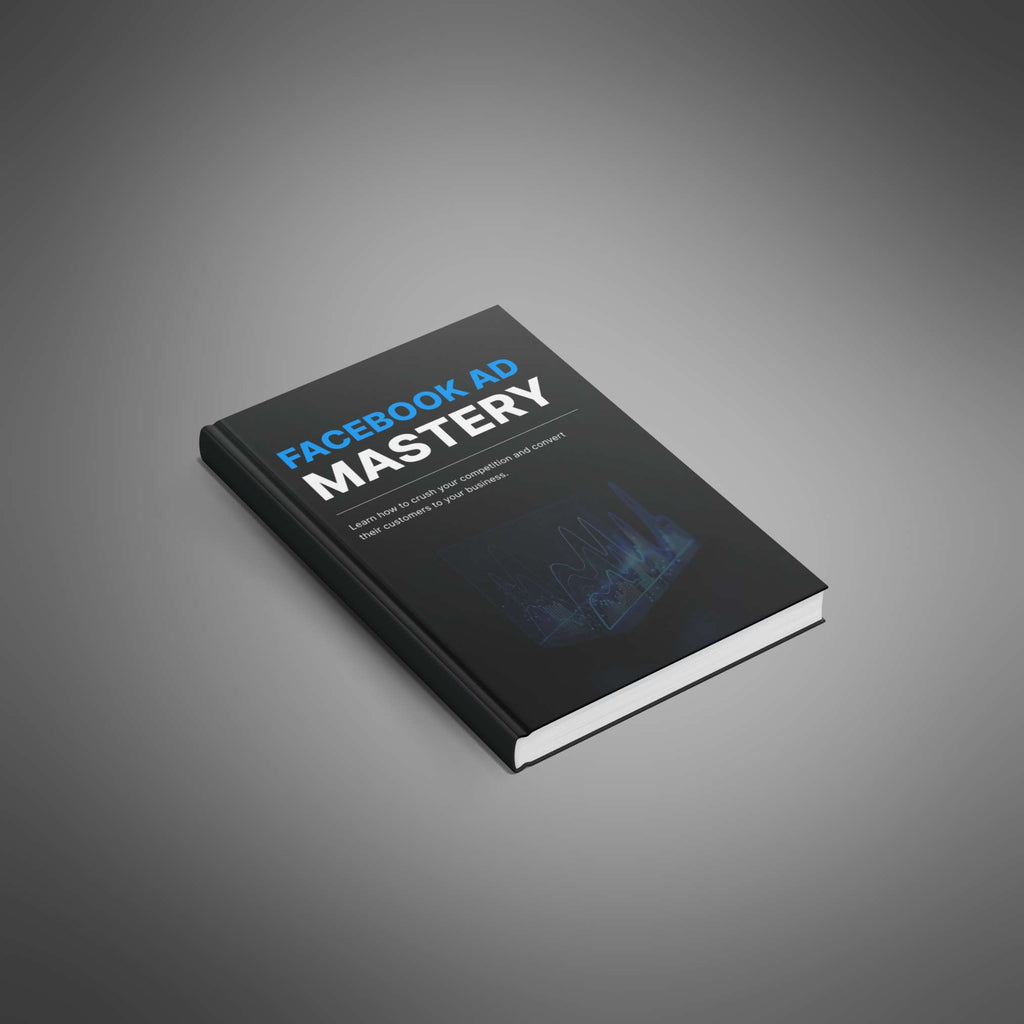 Facebook Ad Mastery: The Complete Guide to Profitable Campaigns & Advanced Strategies