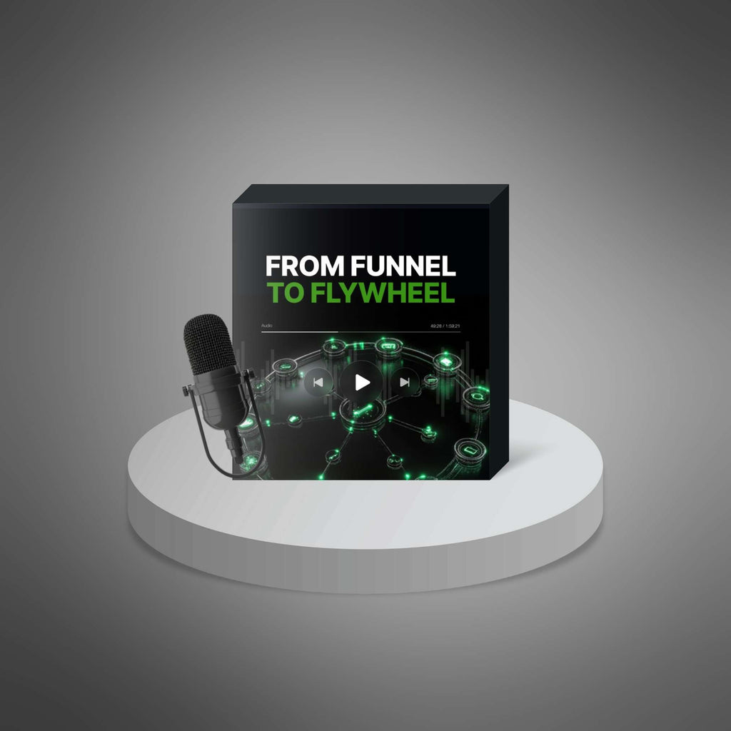 From Funnel to Flywheel: Build Momentum, Loyalty & Lasting Business Growth