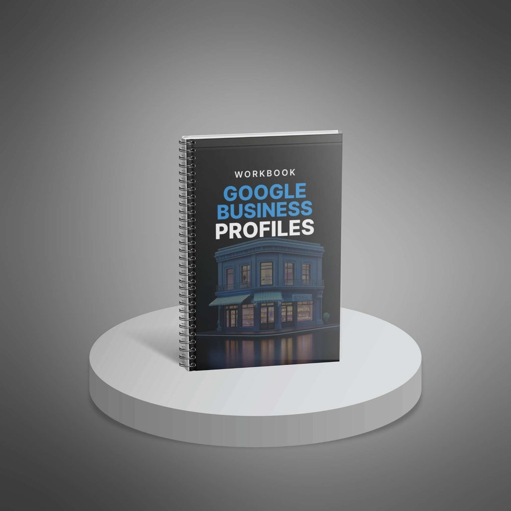 Google Business Profiles – Interactive Workbook to Optimize & Grow Your Local Business