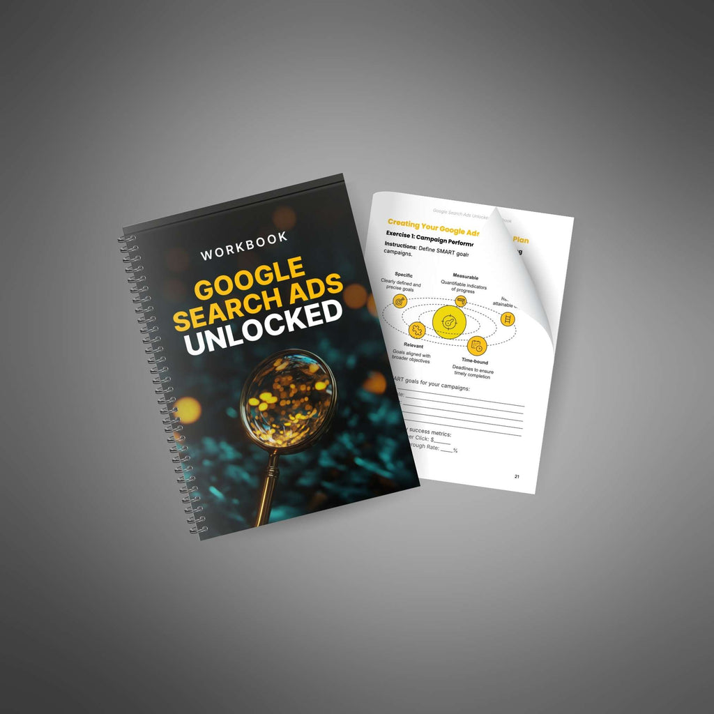 Google Search Ads Unlocked – Interactive Workbook to Build, Optimize & Scale Campaigns