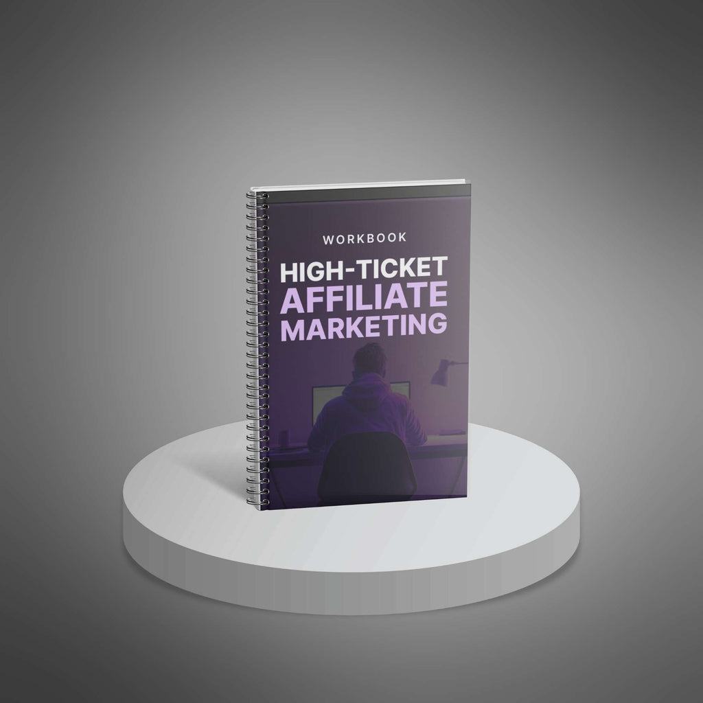 High-Ticket Affiliate Marketing – Interactive Workbook to Earn Premium Commissions