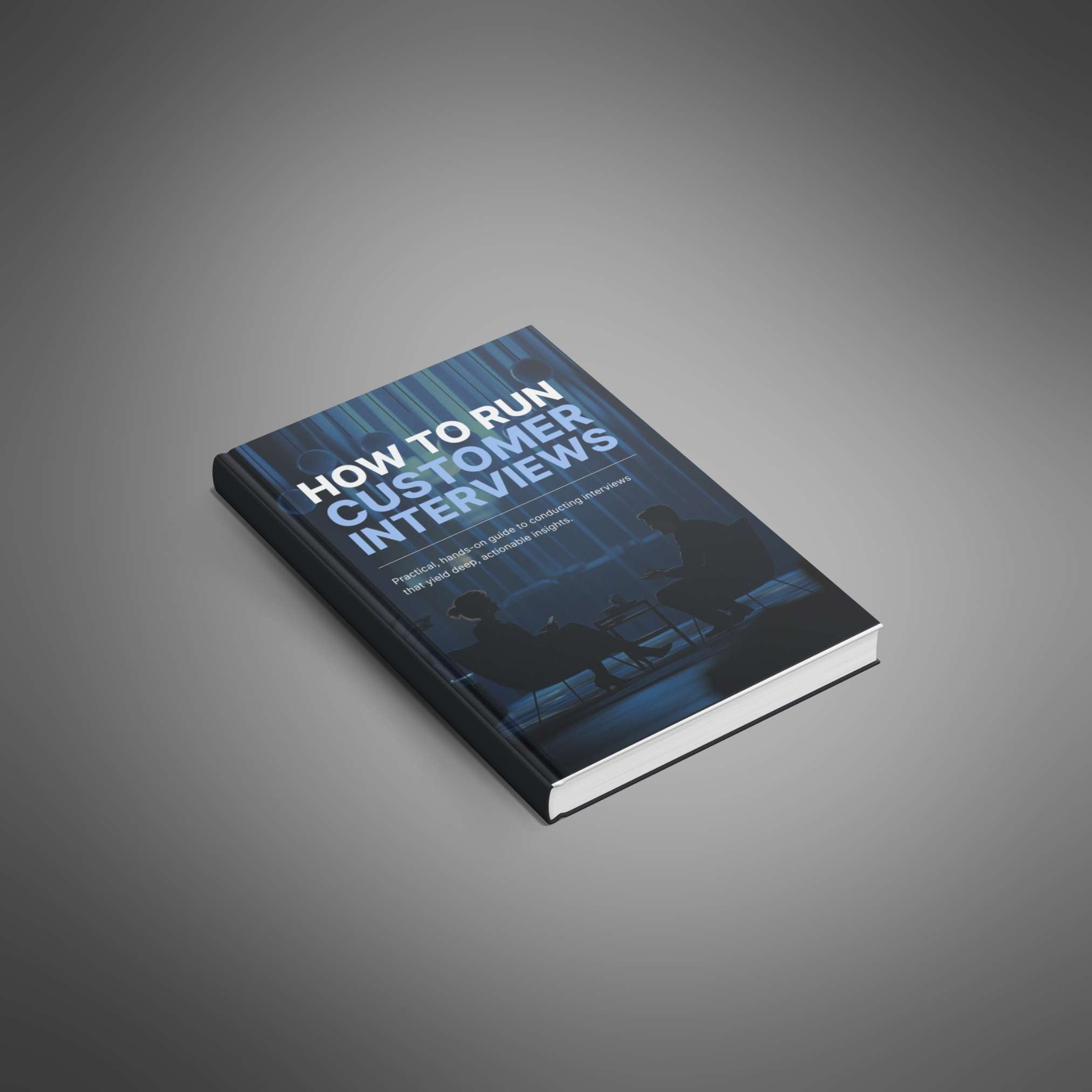 How to Run Effective Customer Interviews – Ebook