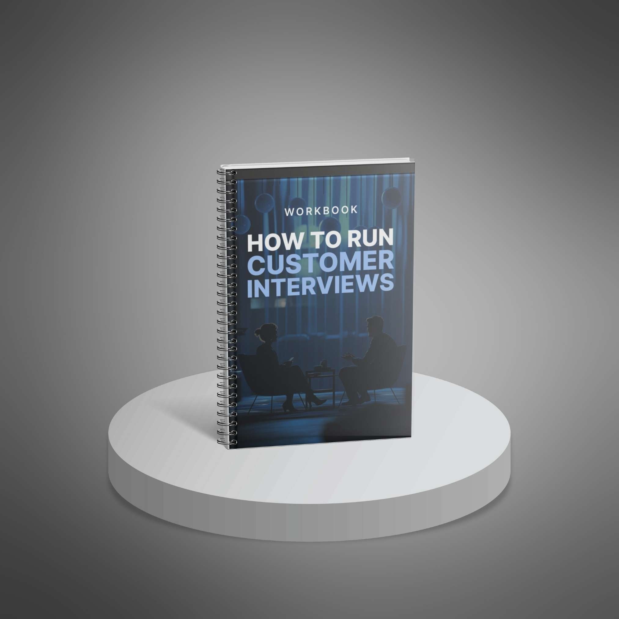 How to Run Effective Customer Interviews – Workbook
