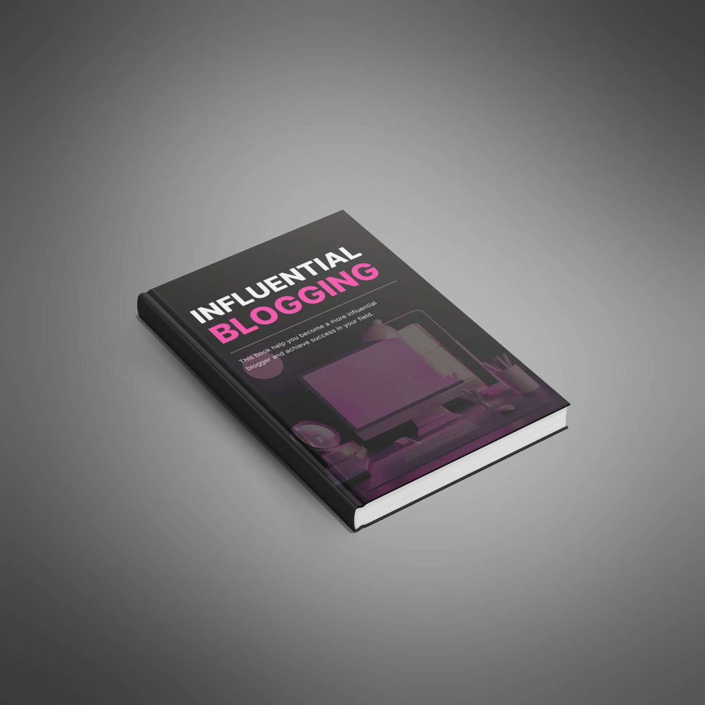 Influential Blogging: How to Start, Grow, and Monetize a Blog for Long-Term Success