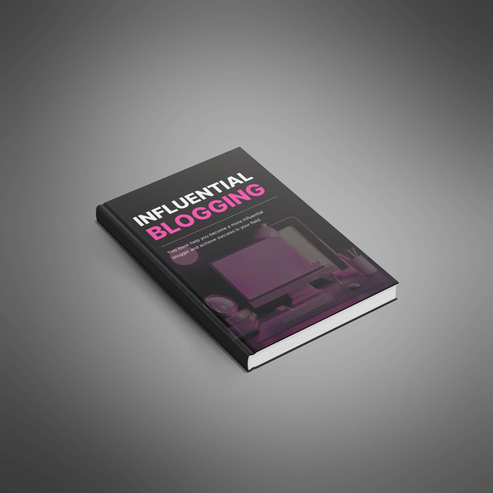 Influential Blogging: How to Start, Grow, and Monetize a Blog for Long-Term Success