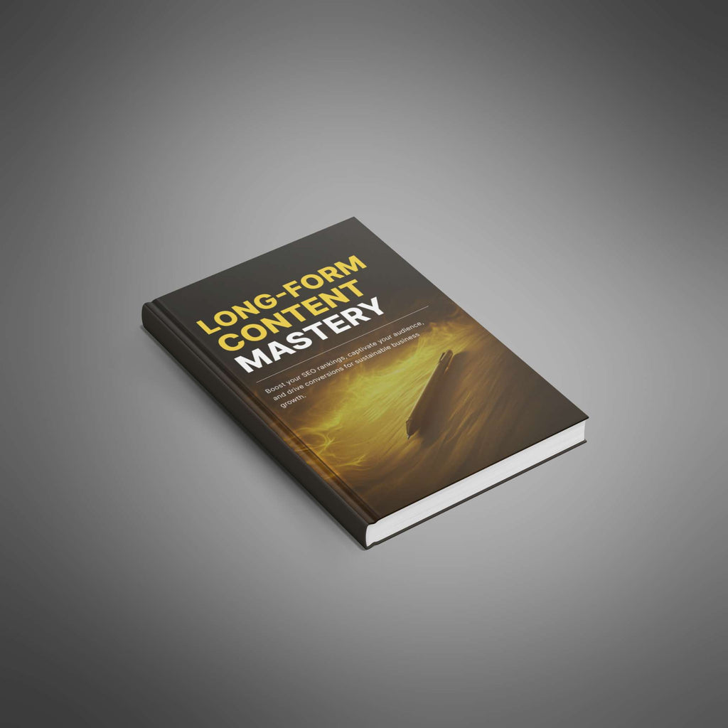 Long-Form Content Mastery: Proven Strategies to Write, Optimize, and Convert with High-Value Articles