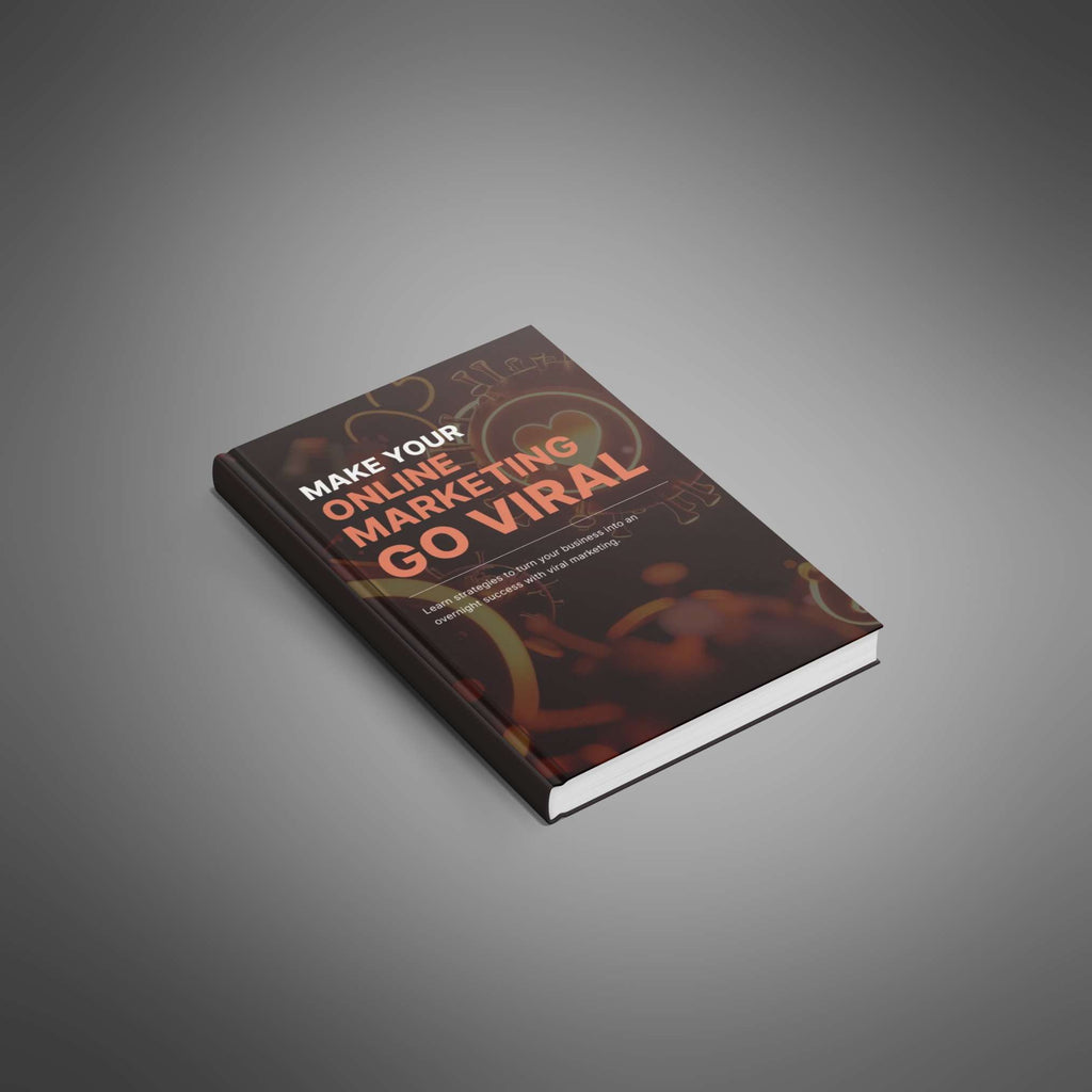 Make Your Online Marketing Go Viral: Proven Strategies to Explode Traffic & Sales