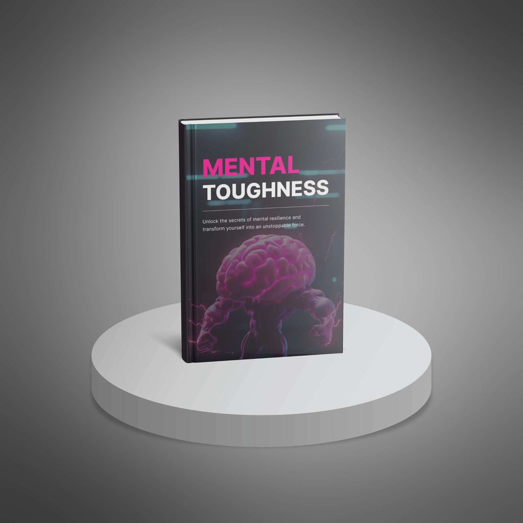 Mental Toughness: Resilience and Focus for Business Success