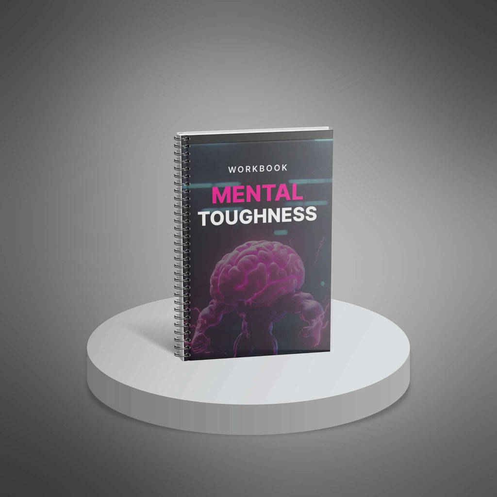 Mental Toughness – Interactive Workbook to Build Resilience, Focus & Peak Performance