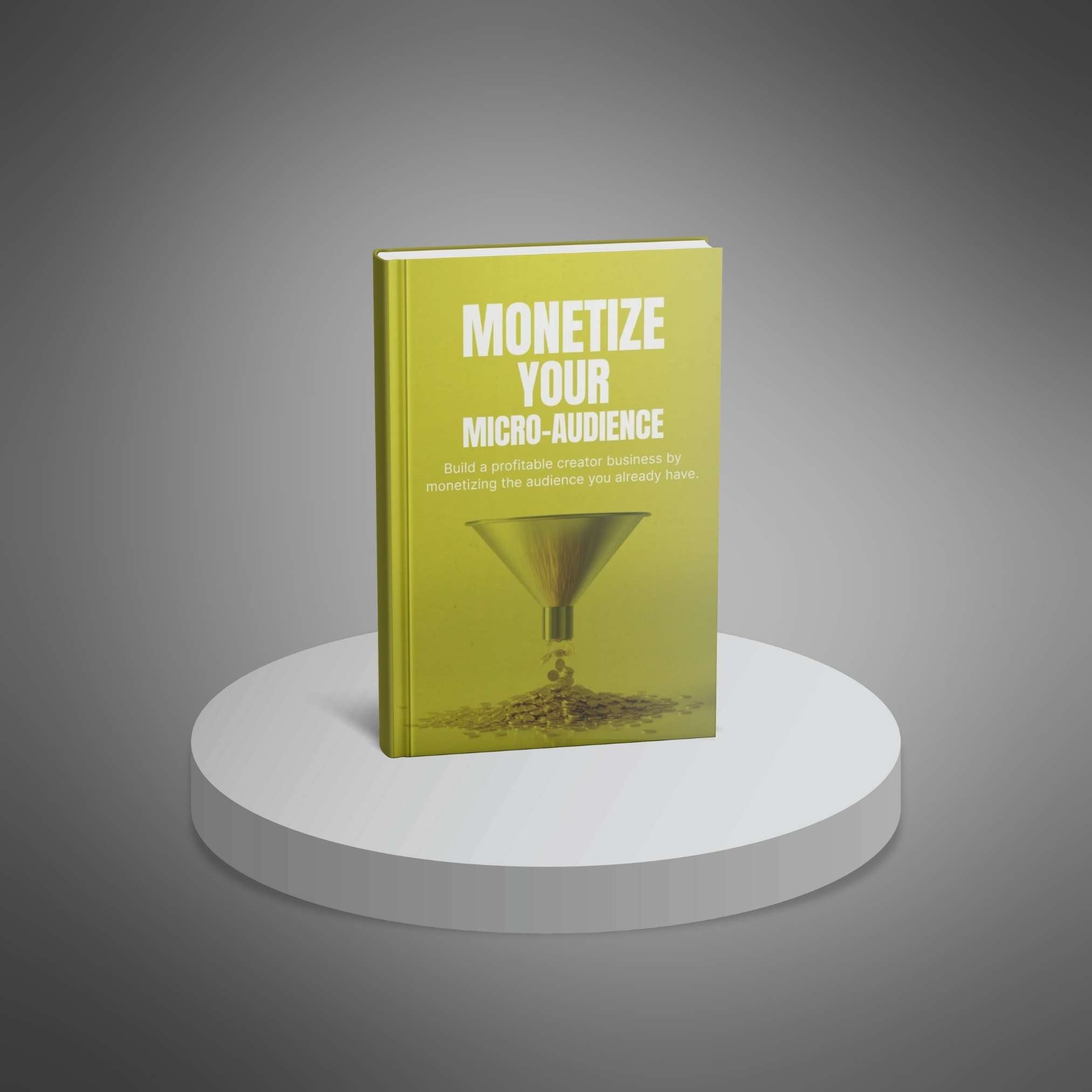 Monetize Your Micro-Audience