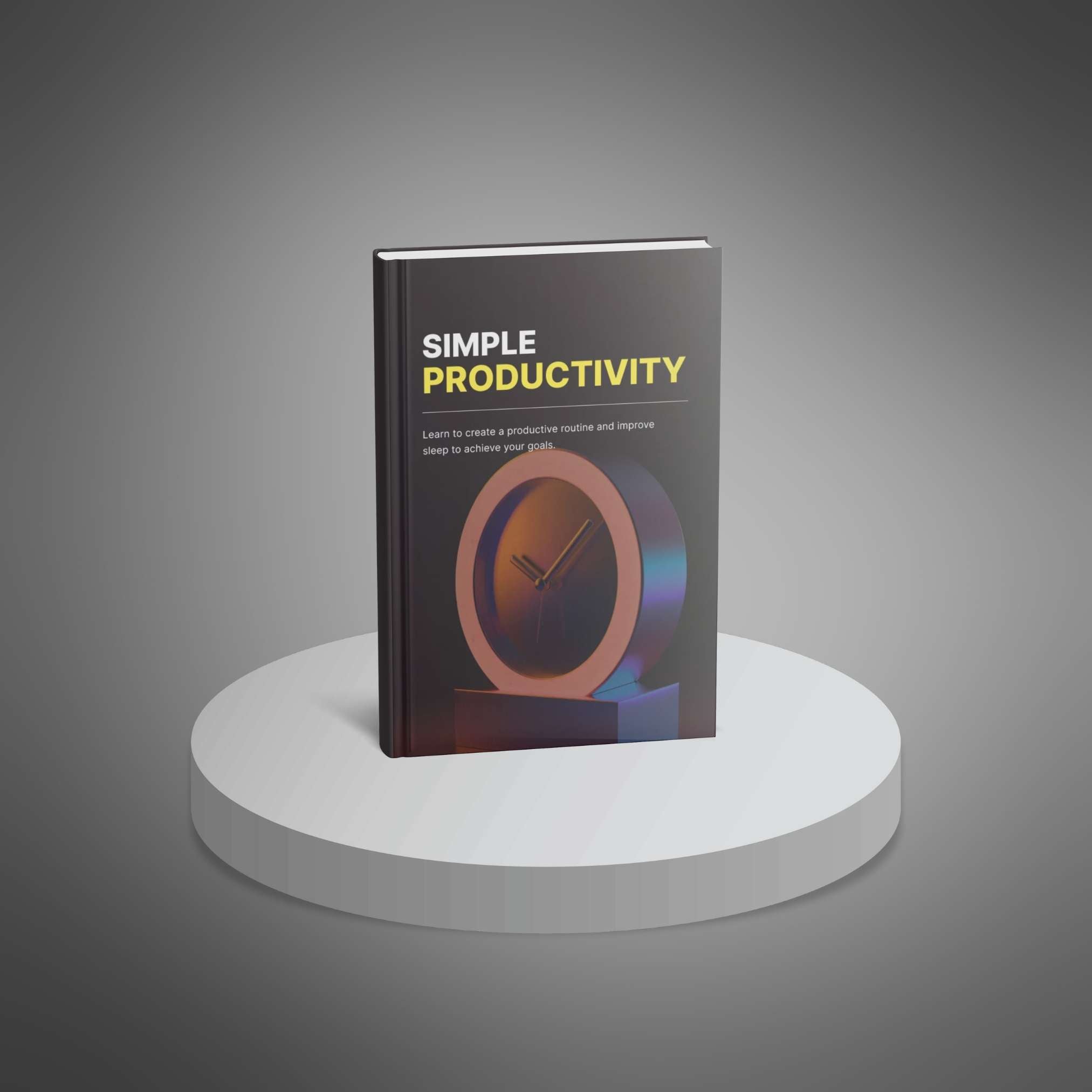 Simple Productivity: Time Management & Focus Made Easy