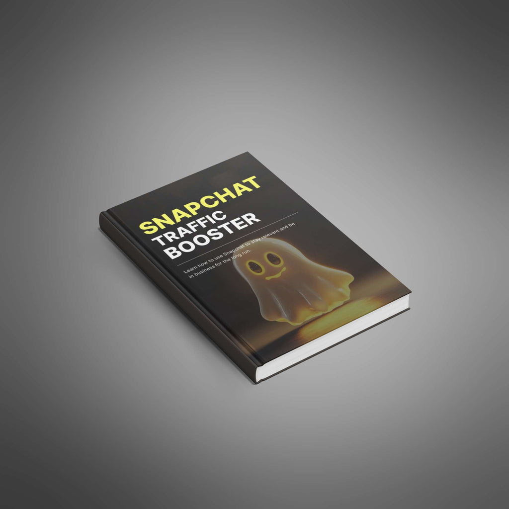 Snapchat Traffic Booster: Step-by-Step Guide to Grow Your Brand, Drive Traffic, and Increase Sales