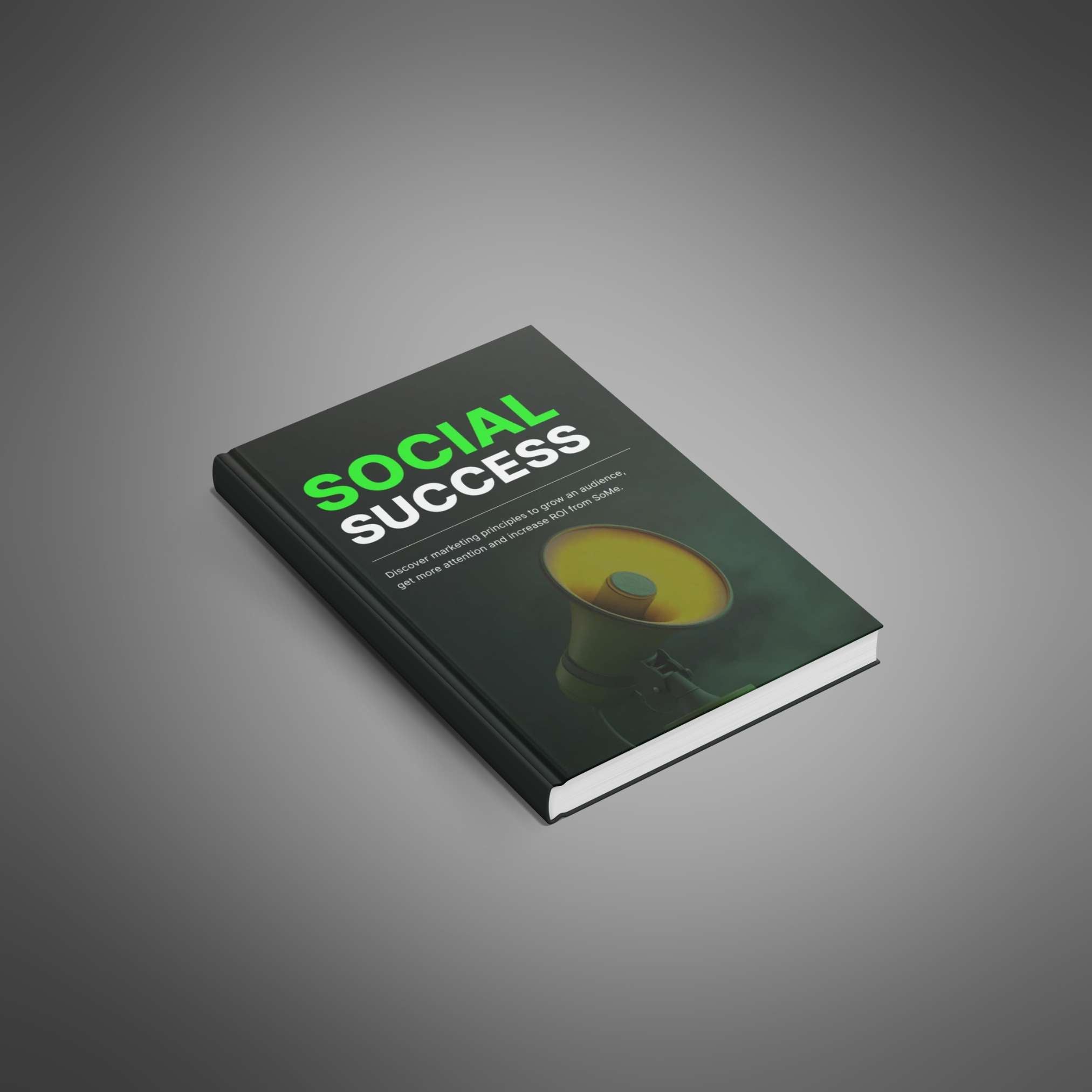 Social Success: Proven Strategies to Grow Your Brand, Engage Followers, and Boost Visibility