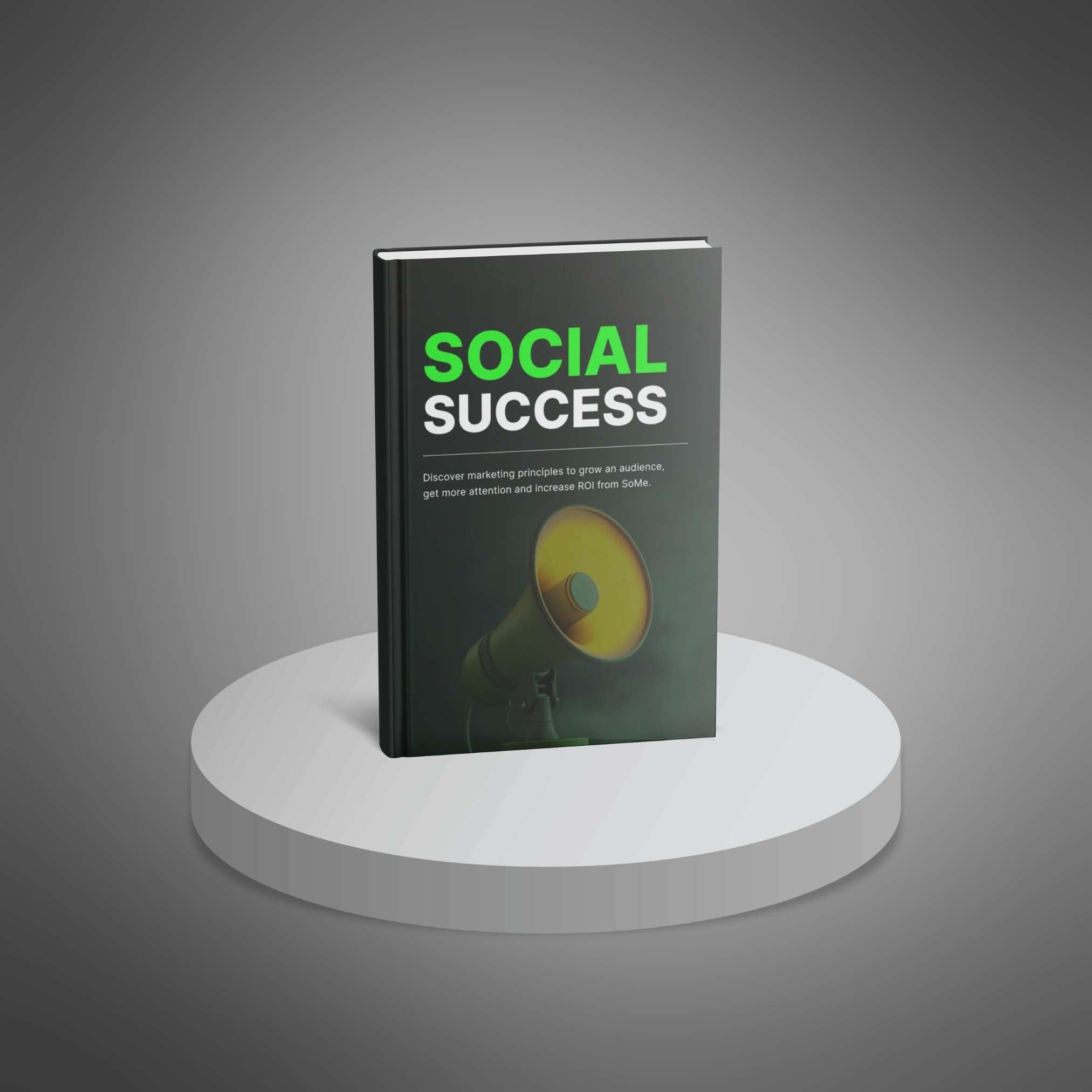 Social Success: Proven Strategies to Grow Your Brand, Engage Followers, and Boost Visibility