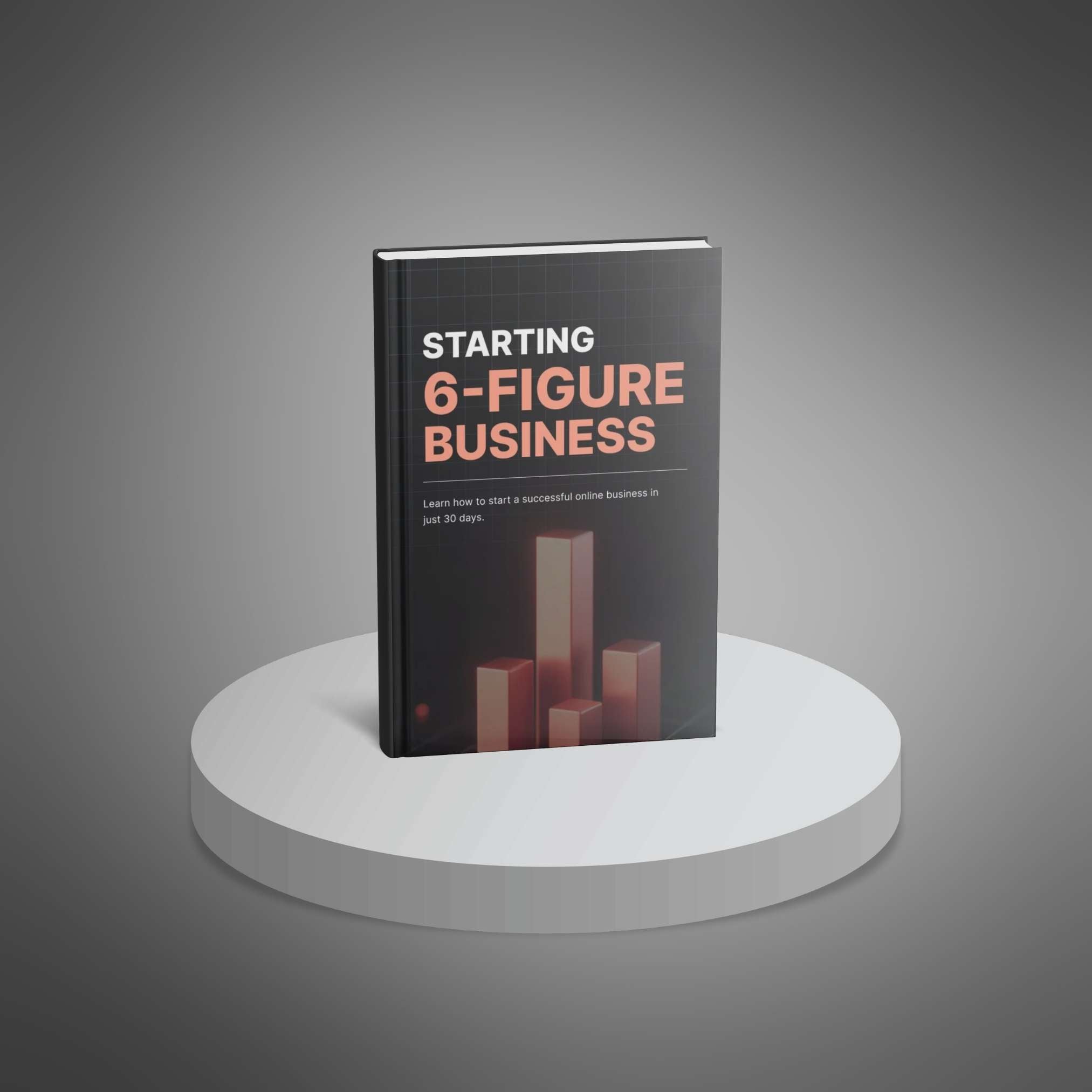 Starting 6-Figure Business – Ebook