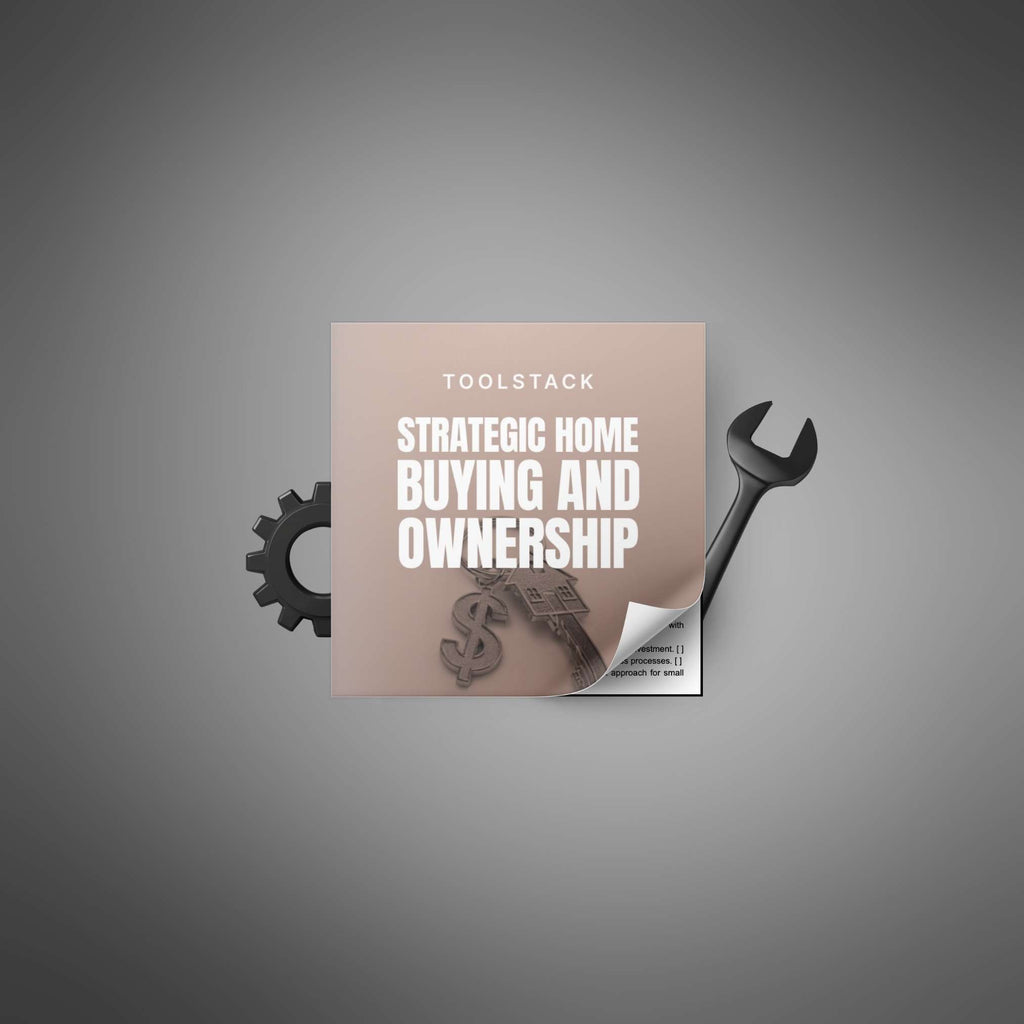 Strategic Home Buying and Ownership