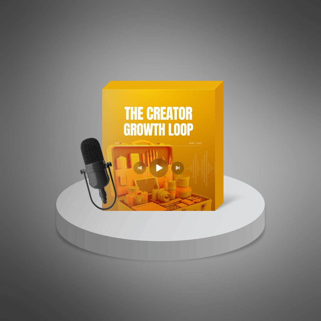 The Creator Growth Loop – Podcast Series