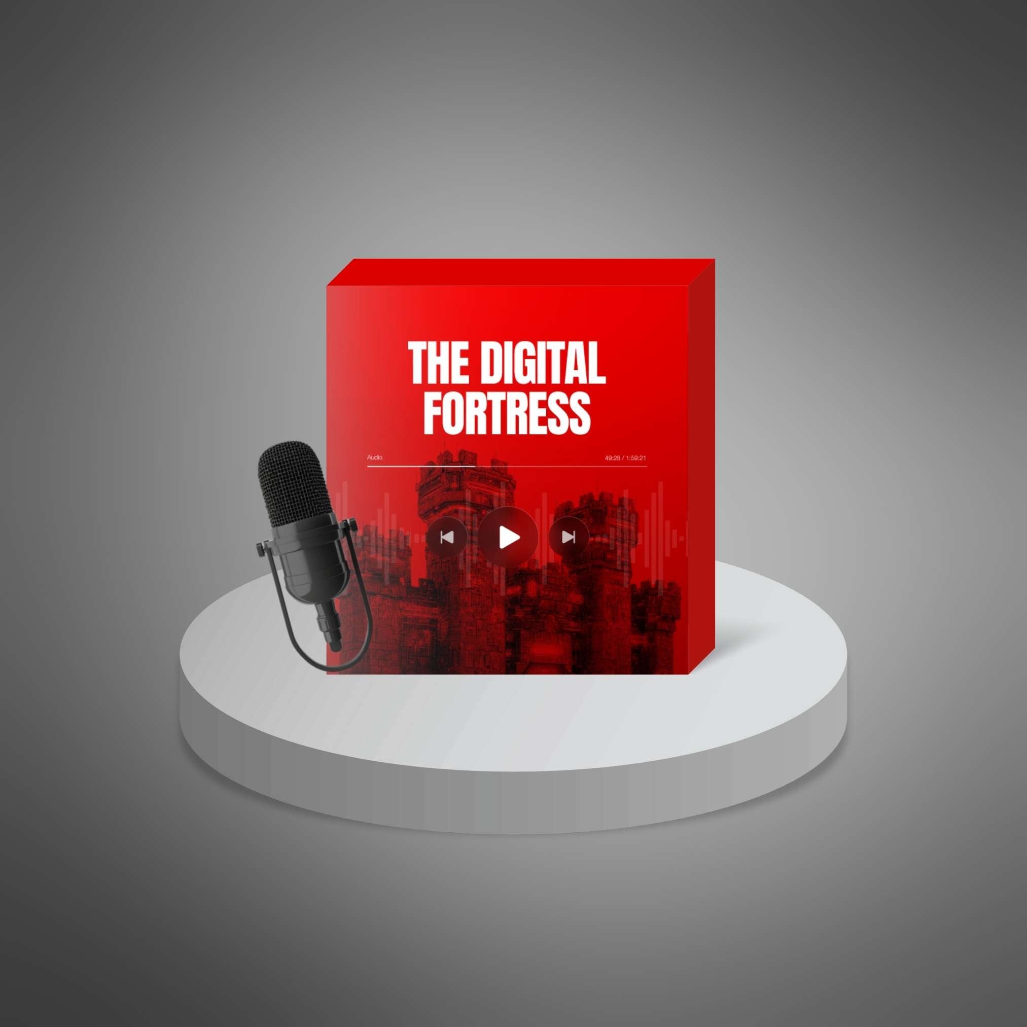 The Digital Fortress – Podcast Series