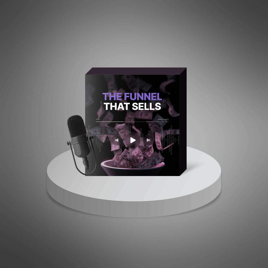 The Funnel That Sells – Podcast Series