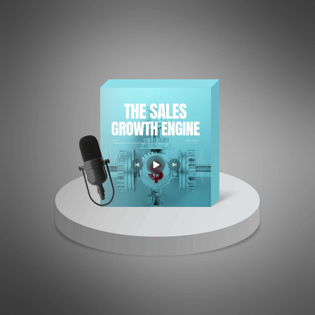 The Sales Growth Engine – Podcast Series