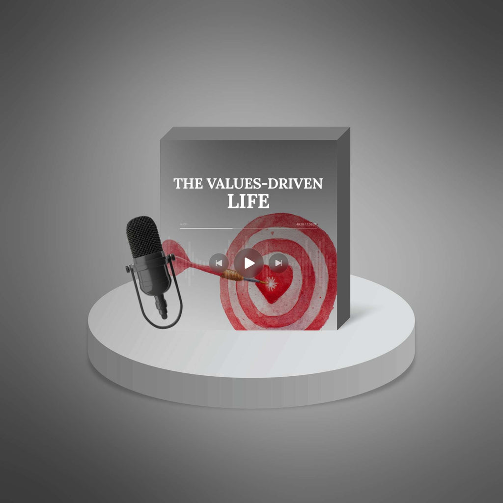 The Values-Driven Life – Podcast Series