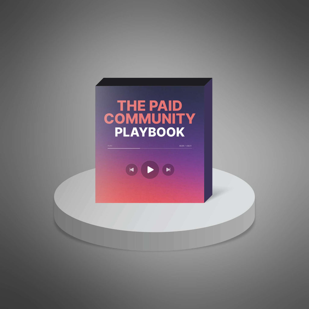The Paid Community Playbook – 20 Step-by-Step Tutorials to Build, Manage & Monetize Online Communities