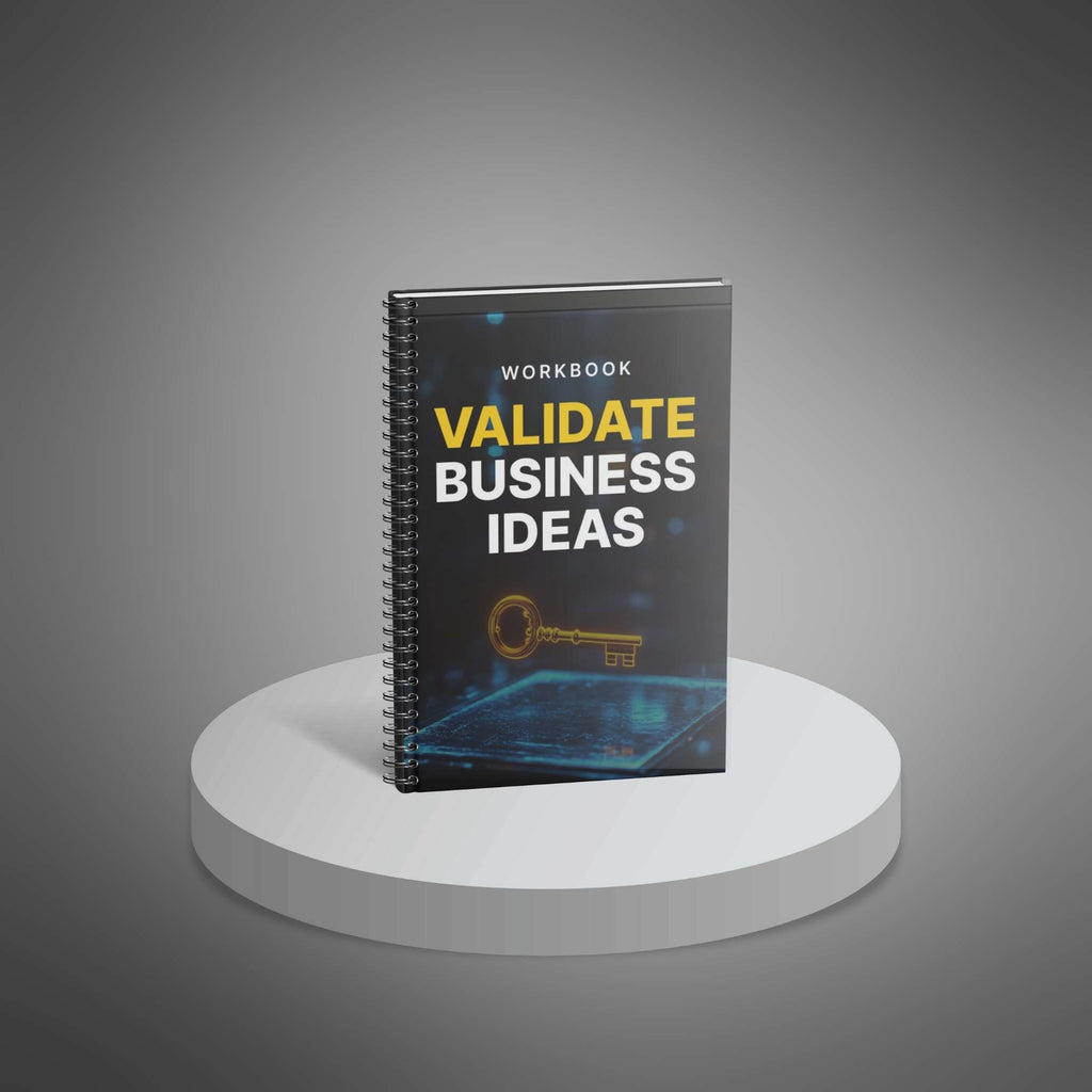 Validate Business Ideas – Interactive Workbook to Test, Refine & Launch Winning Concepts